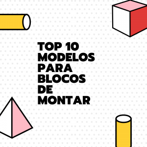 Read more about the article Top 10 modelos para blocos de montar.