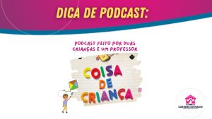 Read more about the article Coisa de criança. Um podcast feito por duas crianças e um professor